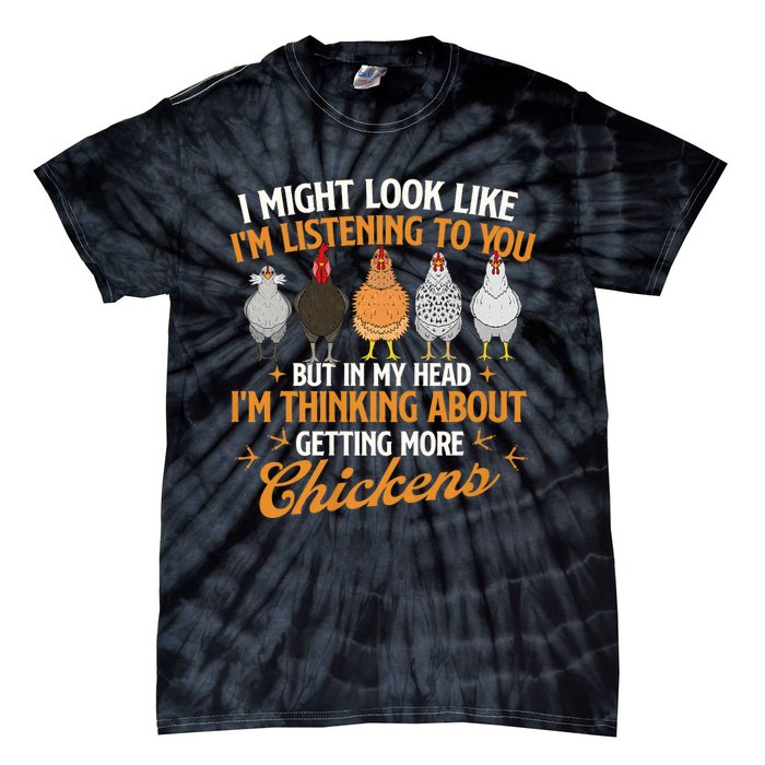 I Might Look Like IM Listening To You Chicken Farm Tie-Dye T-Shirt