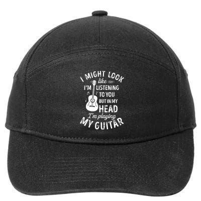 I Might Look Like Im Listening To You Funny Guitar Music 7-Panel Snapback Hat