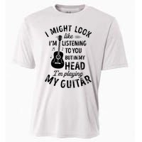 I Might Look Like Im Listening To You Funny Guitar Music Cooling Performance Crew T-Shirt