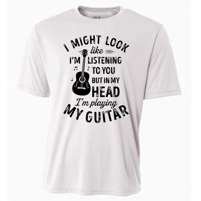 I Might Look Like Im Listening To You Funny Guitar Music Cooling Performance Crew T-Shirt