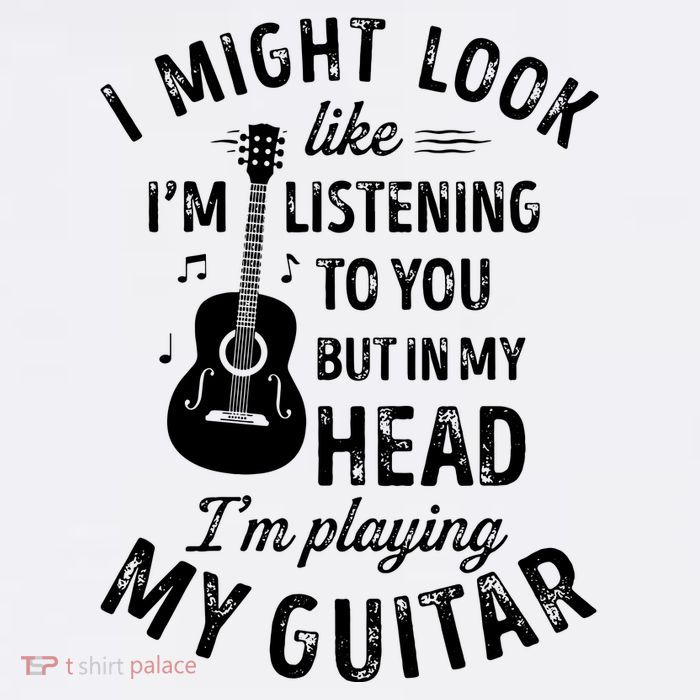 I Might Look Like Im Listening To You Funny Guitar Music T-Shirt