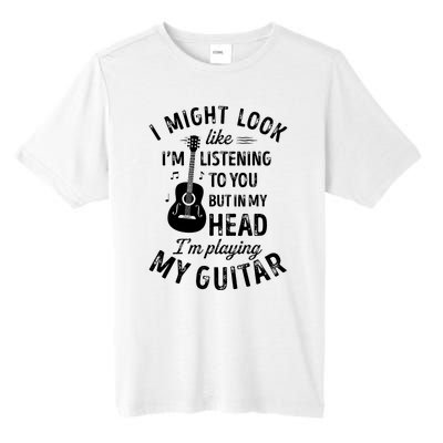 I Might Look Like Im Listening To You Funny Guitar Music Tall Fusion ChromaSoft Performance T-Shirt