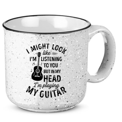 I Might Look Like Im Listening To You Funny Guitar Music 15oz Campfire Ceramic Mug