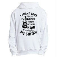 I Might Look Like Im Listening To You Funny Guitar Music Urban Pullover Hoodie