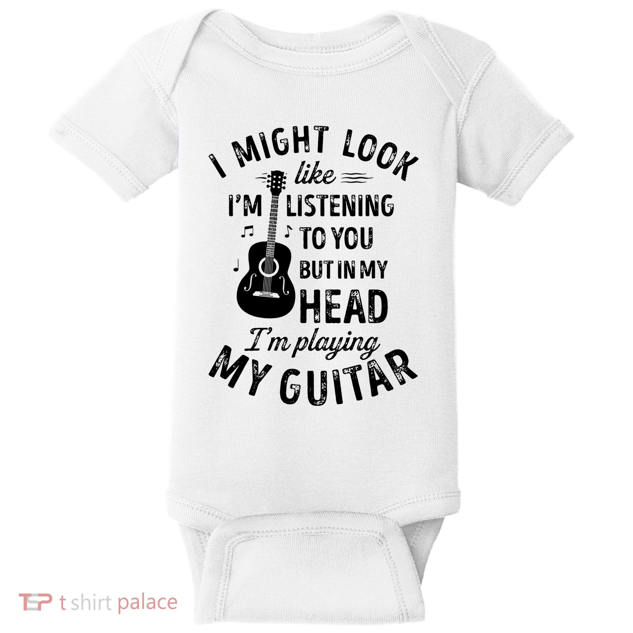 I Might Look Like Im Listening To You Funny Guitar Music Baby Bodysuit