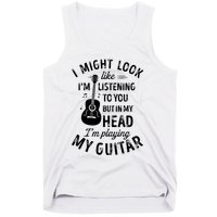 I Might Look Like Im Listening To You Funny Guitar Music Tank Top