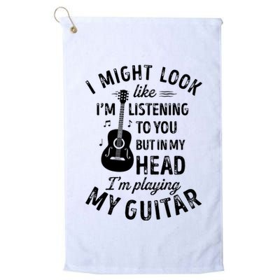 I Might Look Like Im Listening To You Funny Guitar Music Golf Towel