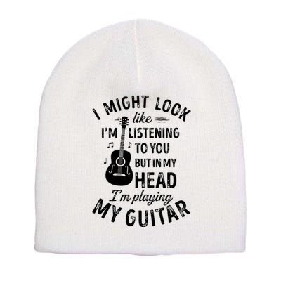 I Might Look Like Im Listening To You Funny Guitar Music Short Acrylic Beanie