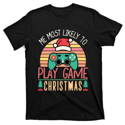 Im More Likely To Play Video Games On Christmas Funny T-Shirt