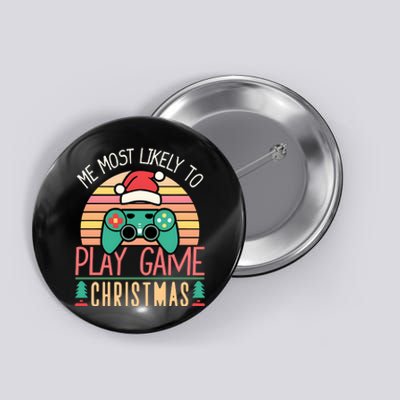 Im More Likely To Play Video Games On Christmas Funny Button