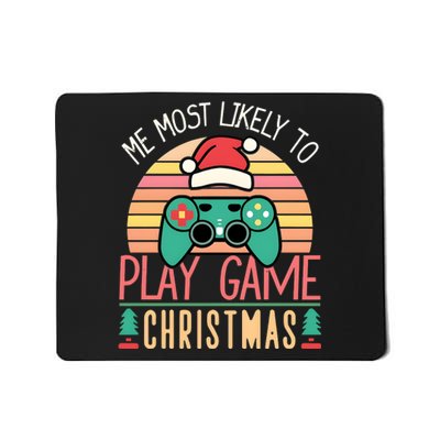 Im More Likely To Play Video Games On Christmas Funny Mousepad