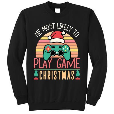 Im More Likely To Play Video Games On Christmas Funny Tall Sweatshirt