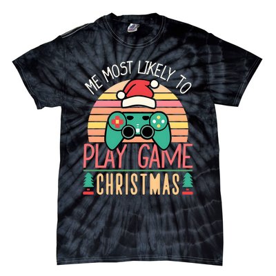 Im More Likely To Play Video Games On Christmas Funny Tie-Dye T-Shirt