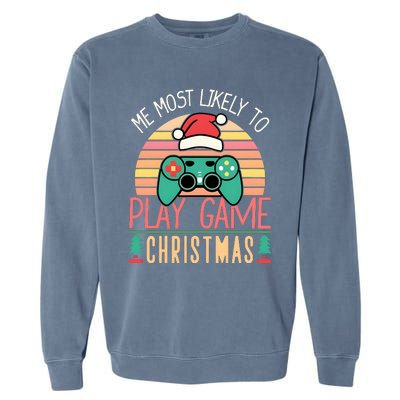 Im More Likely To Play Video Games On Christmas Funny Garment-Dyed Sweatshirt