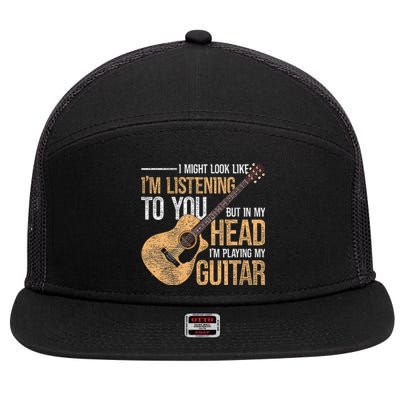 I Might Look Like Im Listening To You Funny Guitarist Guitar 7 Panel Mesh Trucker Snapback Hat