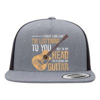 I Might Look Like Im Listening To You Funny Guitarist Guitar Flat Bill Trucker Hat