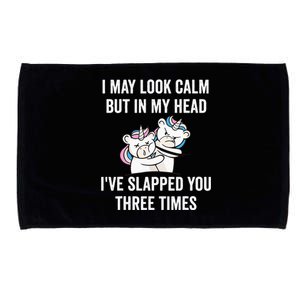 I May Look Calm But In My Head I've Slapped You Three Times Microfiber Hand Towel