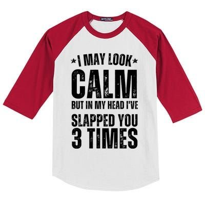 I May Look Calm But In My Head I've Slapped You 3 Times Kids Colorblock Raglan Jersey