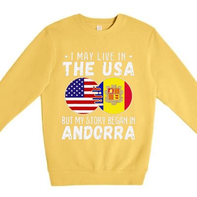 I May Live In The Usa But My Story Began In Andorra Premium Crewneck Sweatshirt