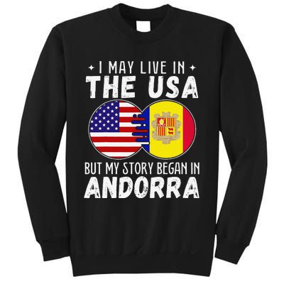 I May Live In The Usa But My Story Began In Andorra Sweatshirt