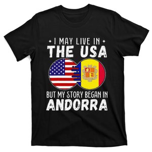 I May Live In The Usa But My Story Began In Andorra T-Shirt