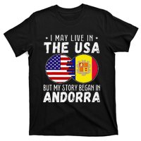 I May Live In The Usa But My Story Began In Andorra T-Shirt