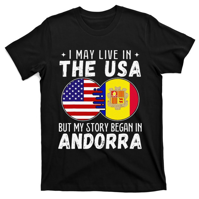 I May Live In The Usa But My Story Began In Andorra T-Shirt