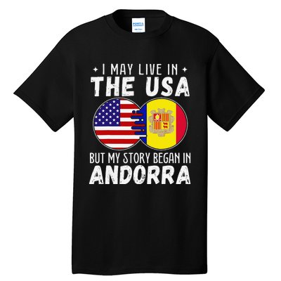 I May Live In The Usa But My Story Began In Andorra Tall T-Shirt