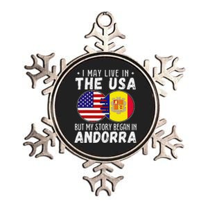 I May Live In The Usa But My Story Began In Andorra Metallic Star Ornament