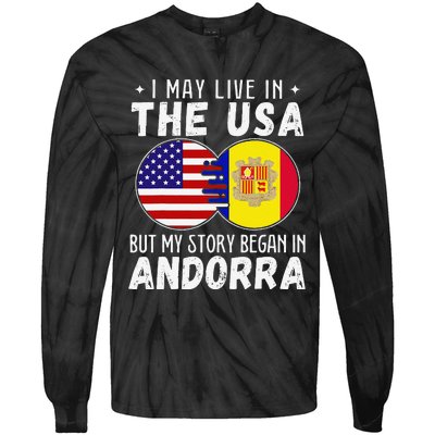 I May Live In The Usa But My Story Began In Andorra Tie-Dye Long Sleeve Shirt