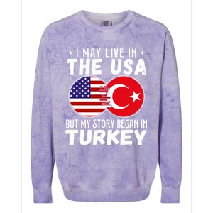 I May Live In The Usa But My Story Began In Turkey Great Gift Colorblast Crewneck Sweatshirt