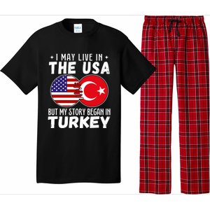 I May Live In The Usa But My Story Began In Turkey Great Gift Pajama Set