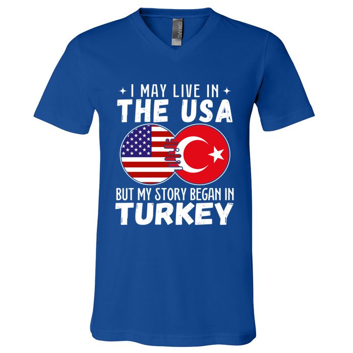 I May Live In The Usa But My Story Began In Turkey Great Gift V-Neck T-Shirt