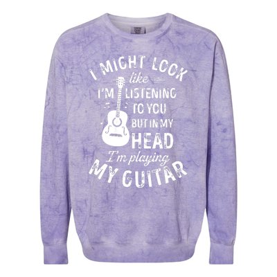 I Might Look Like Im Listening To You Funny Guitar Music Colorblast Crewneck Sweatshirt