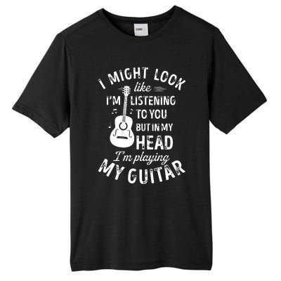 I Might Look Like Im Listening To You Funny Guitar Music Tall Fusion ChromaSoft Performance T-Shirt