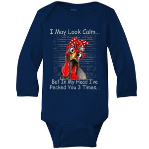 I May Look Calm But In My Head Ive Pecked You 3 Times Baby Long Sleeve Bodysuit