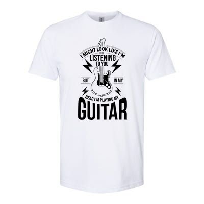 I Might Look Like Im Listening To You Guitar Player Softstyle CVC T-Shirt