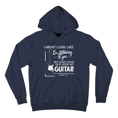 I Might Look Like Im Listening To You Music Guitar Tall Hoodie