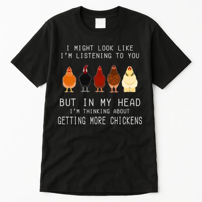 I Might Look Like I'm Listening To You But In My Head Tall T-Shirt