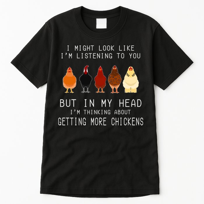 I Might Look Like I'm Listening To You But In My Head Tall T-Shirt