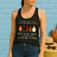 I Might Look Like I'm Listening To You But In My Head Womens Tank Top