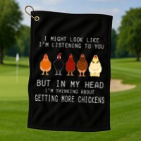 I Might Look Like I'm Listening To You But In My Head Golf Towel