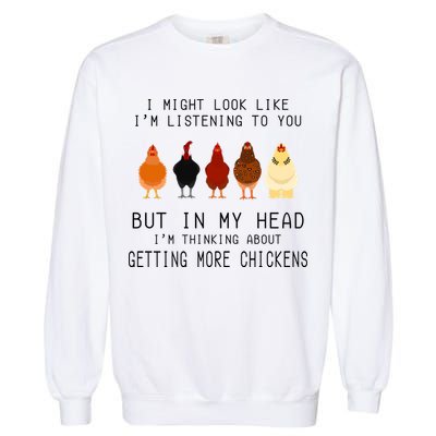 I Might Look Like I'm Listening To You But In My Head Garment-Dyed Sweatshirt