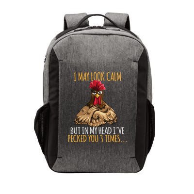 I May Look Calm But In My Head I've Pecked You 3 Times Vector Backpack
