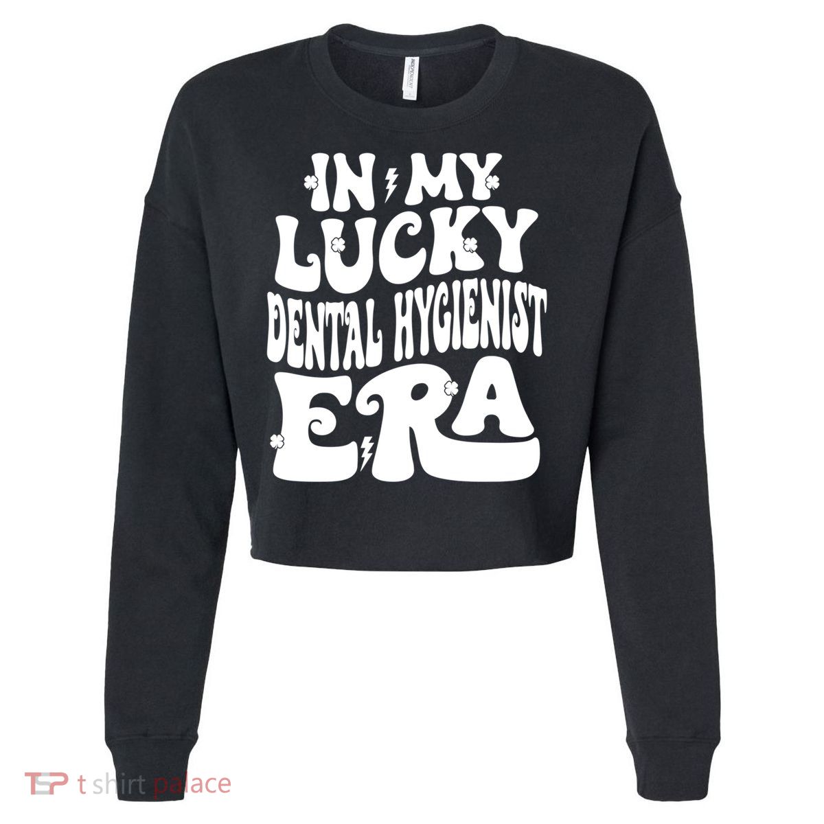In My Lucky Dental Hygienist Era St Patricks Day Shamrock Gift Cropped Pullover Crew