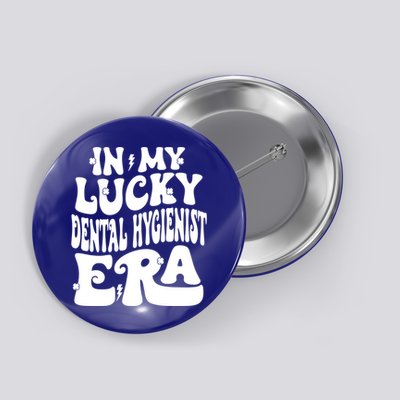 In My Lucky Dental Hygienist Era St Patricks Day Shamrock Gift Button