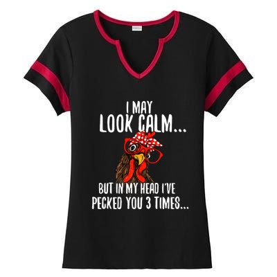 I May Look Calm Chicken Farm Poultry Owner Ladies Halftime Notch Neck Tee