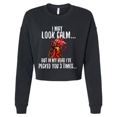 I May Look Calm Chicken Farm Poultry Owner Cropped Pullover Crew