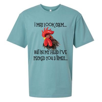 I May Look Calm But In My Head Ive Pecked You 3 Times Funny Chicken Lover Farmer Sueded Cloud Jersey T-Shirt