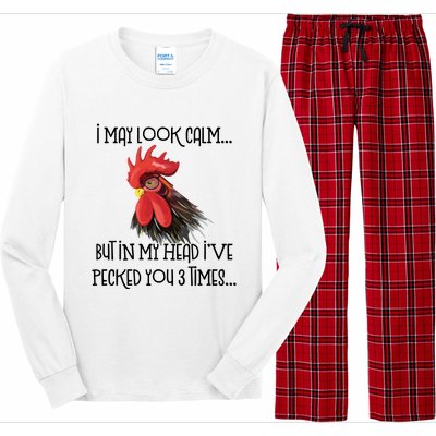 I May Look Calm But In My Head Ive Pecked You 3 Times Funny Chicken Lover Farmer Long Sleeve Pajama Set